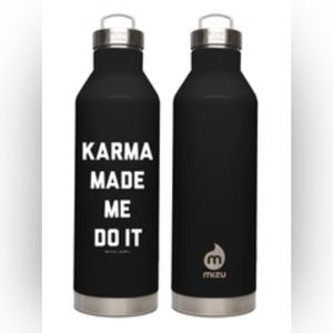 Mizu stainless steel water bottle; “Karma made me do it”& “Spiritual Gangster”